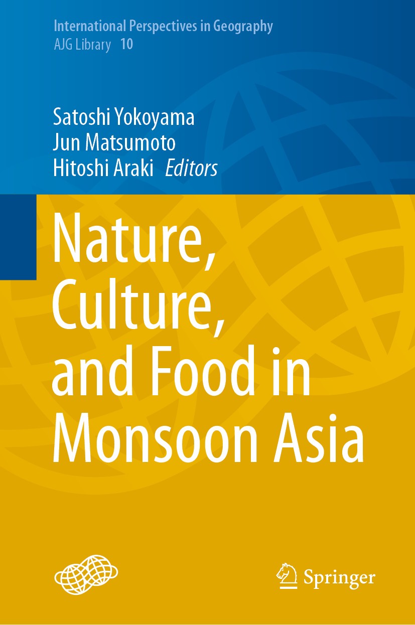Titlebook: Nature, Culture, and Food in Monsoon Asia; Satoshi Yokoyama,Jun Matsumoto,Hitoshi Araki Book 2020 Springer Nature Singapore Pte Ltd. 2020 Titlebook: Nature, Culture, and Food in Monsoon Asia; Satoshi Yokoyama,Jun Matsumoto,Hitoshi Araki Book 2020 Springer Nature Singapore Pte Ltd. 2020