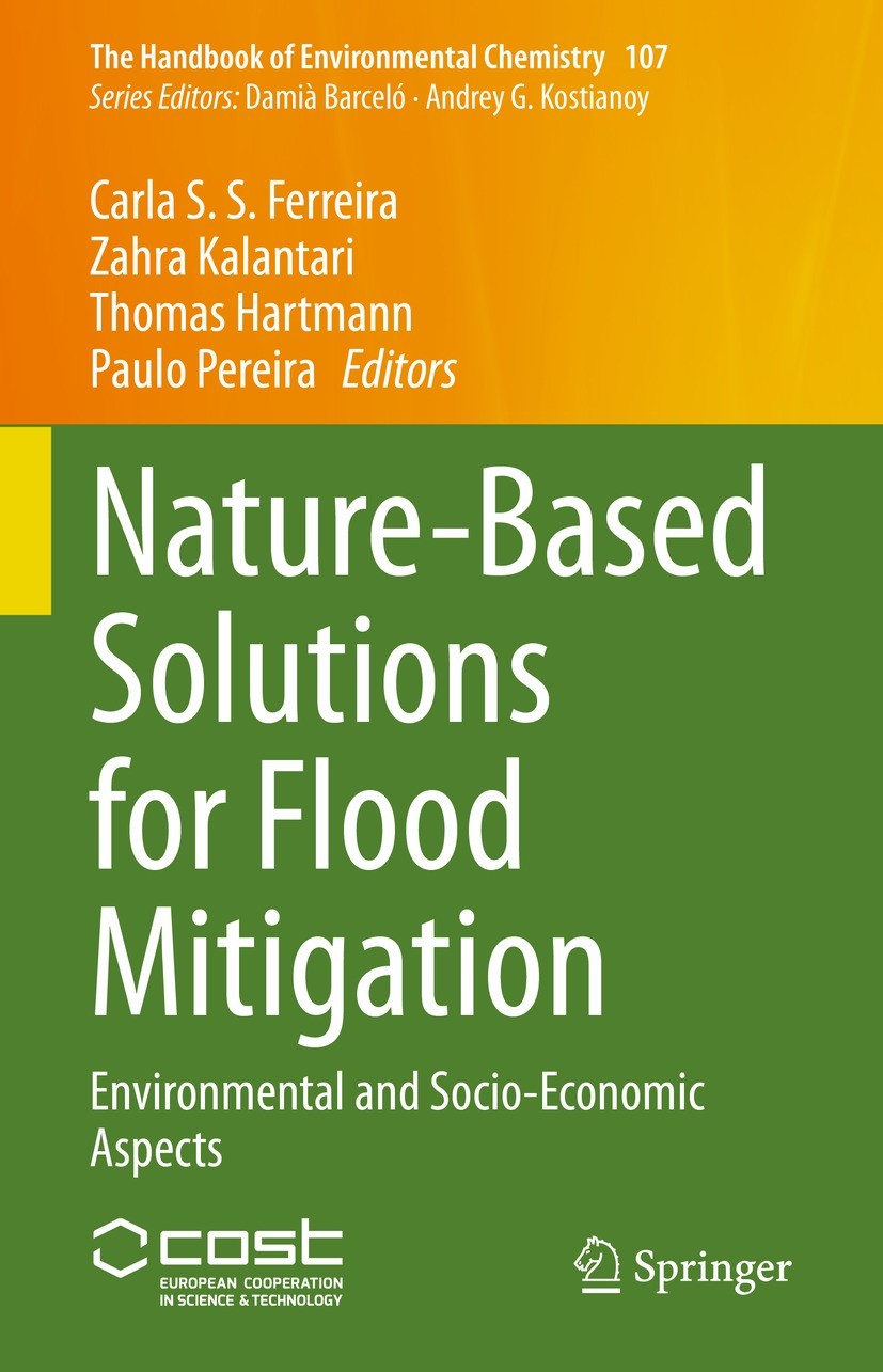 Titlebook: Nature-Based Solutions for Flood Mitigation; Environmental and So Carla S. S. Ferreira,Zahra Kalantari,Paulo Pereira Book 2022 The Editor(s Titlebook: Nature-Based Solutions for Flood Mitigation; Environmental and So Carla S. S. Ferreira,Zahra Kalantari,Paulo Pereira Book 2022 The Editor(s