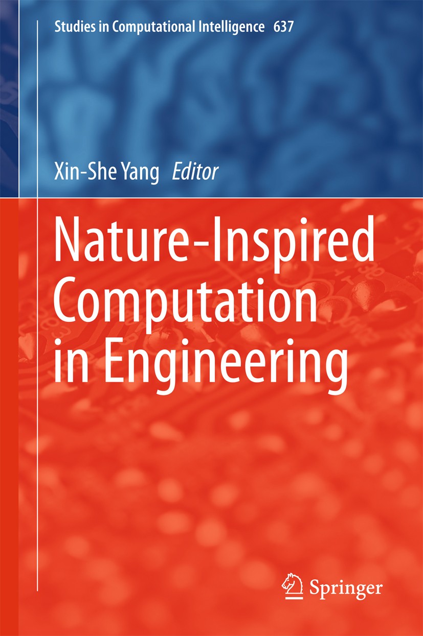 Titlebook: Nature-Inspired Computation in Engineering; Xin-She Yang Book 2016 Springer International Publishing Switzerland 2016 Bat Algorithm.Bio-in Titlebook: Nature-Inspired Computation in Engineering; Xin-She Yang Book 2016 Springer International Publishing Switzerland 2016 Bat Algorithm.Bio-in