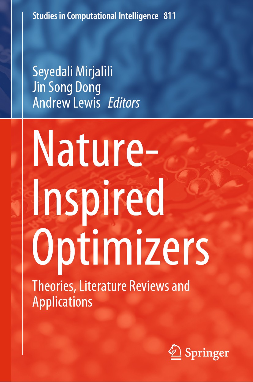 Titlebook: Nature-Inspired Optimizers; Theories, Literature Seyedali Mirjalili,Jin Song Dong,Andrew Lewis Book 2020 Springer Nature Switzerland AG 202 Titlebook: Nature-Inspired Optimizers; Theories, Literature Seyedali Mirjalili,Jin Song Dong,Andrew Lewis Book 2020 Springer Nature Switzerland AG 202