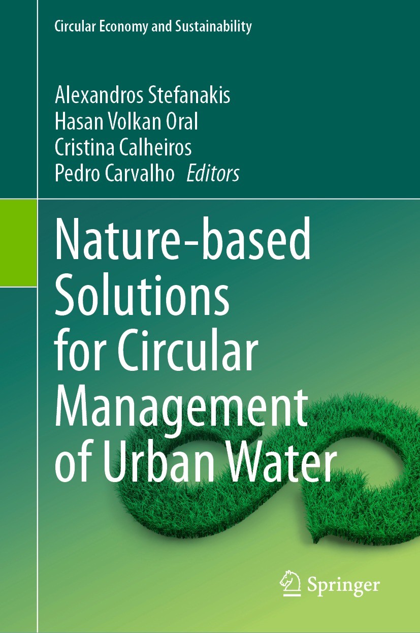 Titlebook: Nature-based Solutions for Circular Management of Urban Water; Alexandros Stefanakis,Hasan Volkan Oral,Pedro Carv Book 2024 The Editor(s) Titlebook: Nature-based Solutions for Circular Management of Urban Water; Alexandros Stefanakis,Hasan Volkan Oral,Pedro Carv Book 2024 The Editor(s)