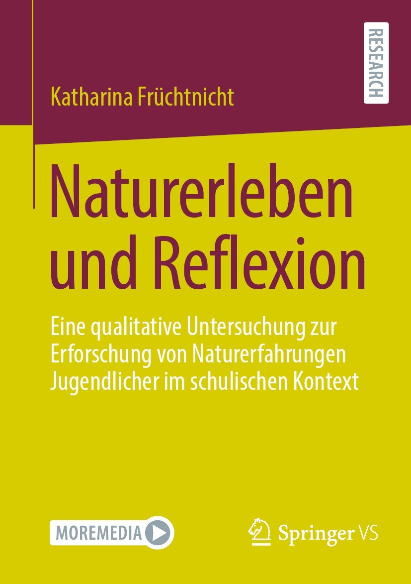 Titlebook: Naturerleben und Reflexion; Eine qualitative Unt Katharina Früchtnicht Book 2022 Der/die Herausgeber bzw. der/die Autor(en), exklusiv lizen Titlebook: Naturerleben und Reflexion; Eine qualitative Unt Katharina Früchtnicht Book 2022 Der/die Herausgeber bzw. der/die Autor(en), exklusiv lizen