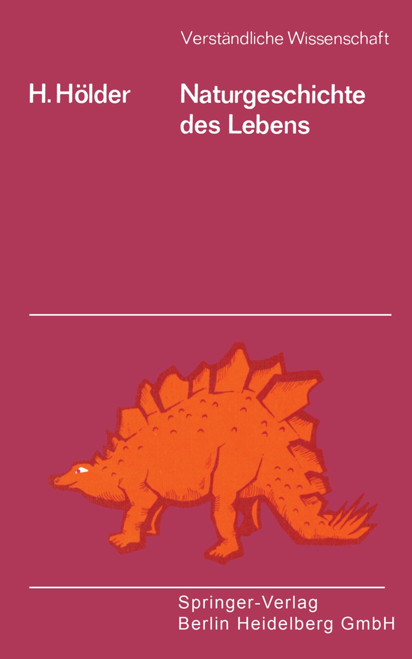 Titlebook: Naturgeschichte des Lebens; H. Hölder Book 19681st edition Springer-Verlag Berlin Heidelberg 1968 Fische.Gliedertiere.Leben.Lebens.Mutatio Titlebook: Naturgeschichte des Lebens; H. Hölder Book 19681st edition Springer-Verlag Berlin Heidelberg 1968 Fische.Gliedertiere.Leben.Lebens.Mutatio