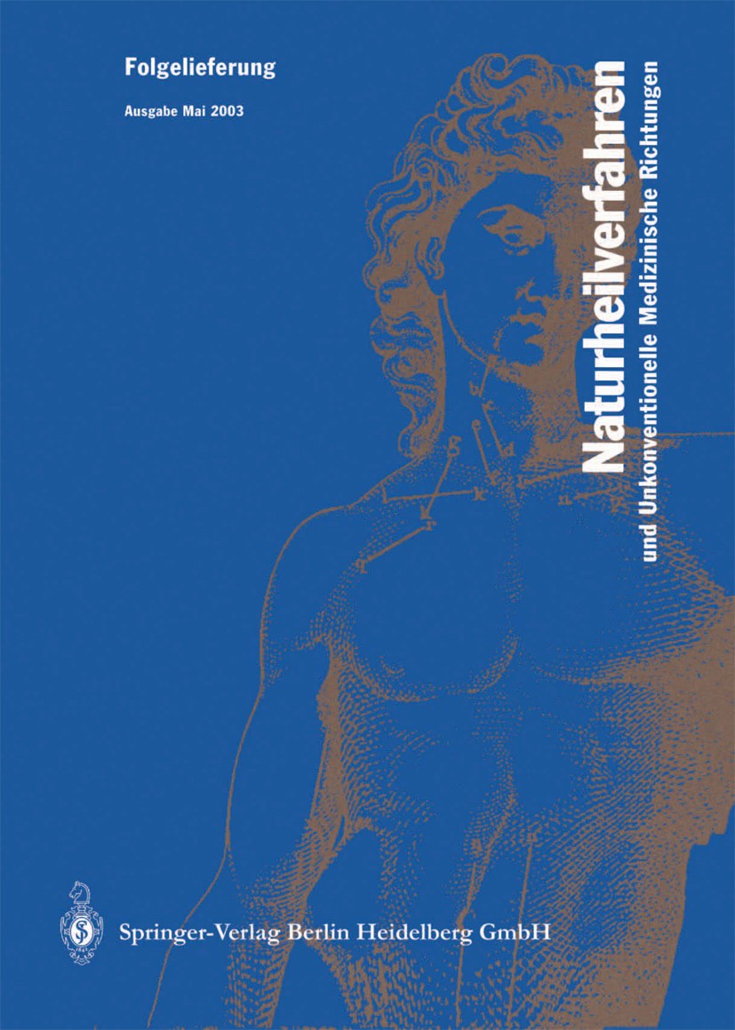 Titlebook: Naturheilverfahren; und Unkonventionelle P. Falkenburg,Malte Bühring (Leiter der Klinik für Book 200328th edition Springer-Verlag Berlin He Titlebook: Naturheilverfahren; und Unkonventionelle P. Falkenburg,Malte Bühring (Leiter der Klinik für Book 200328th edition Springer-Verlag Berlin He