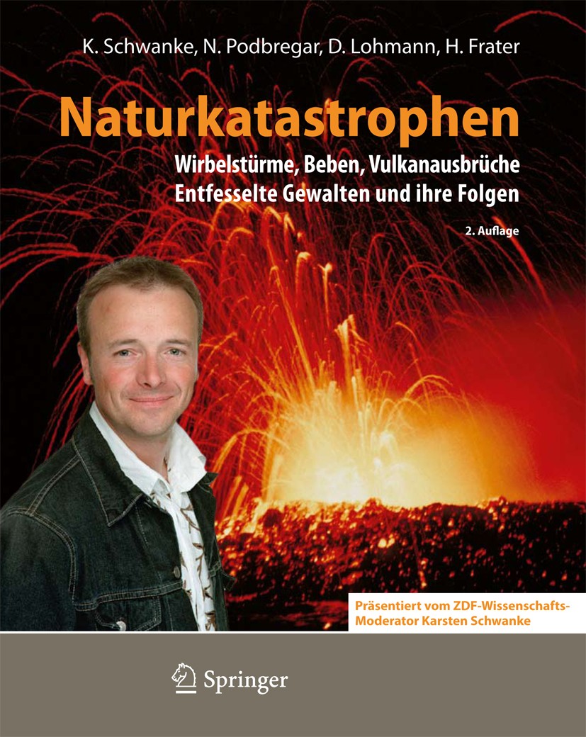 Titlebook: Naturkatastrophen; Wirbelstürme, Beben, Karsten Schwanke,Nadja Podbregar,Harald Frater Book 2009Latest edition Springer-Verlag Berlin Heide Titlebook: Naturkatastrophen; Wirbelstürme, Beben, Karsten Schwanke,Nadja Podbregar,Harald Frater Book 2009Latest edition Springer-Verlag Berlin Heide