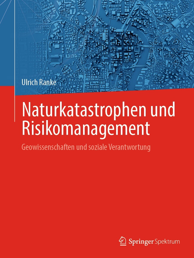 Titlebook: Naturkatastrophen und Risikomanagement; Geowissenschaften un Ulrich Ranke Textbook 2023 Der/die Herausgeber bzw. der/die Autor(en), exklusi Titlebook: Naturkatastrophen und Risikomanagement; Geowissenschaften un Ulrich Ranke Textbook 2023 Der/die Herausgeber bzw. der/die Autor(en), exklusi
