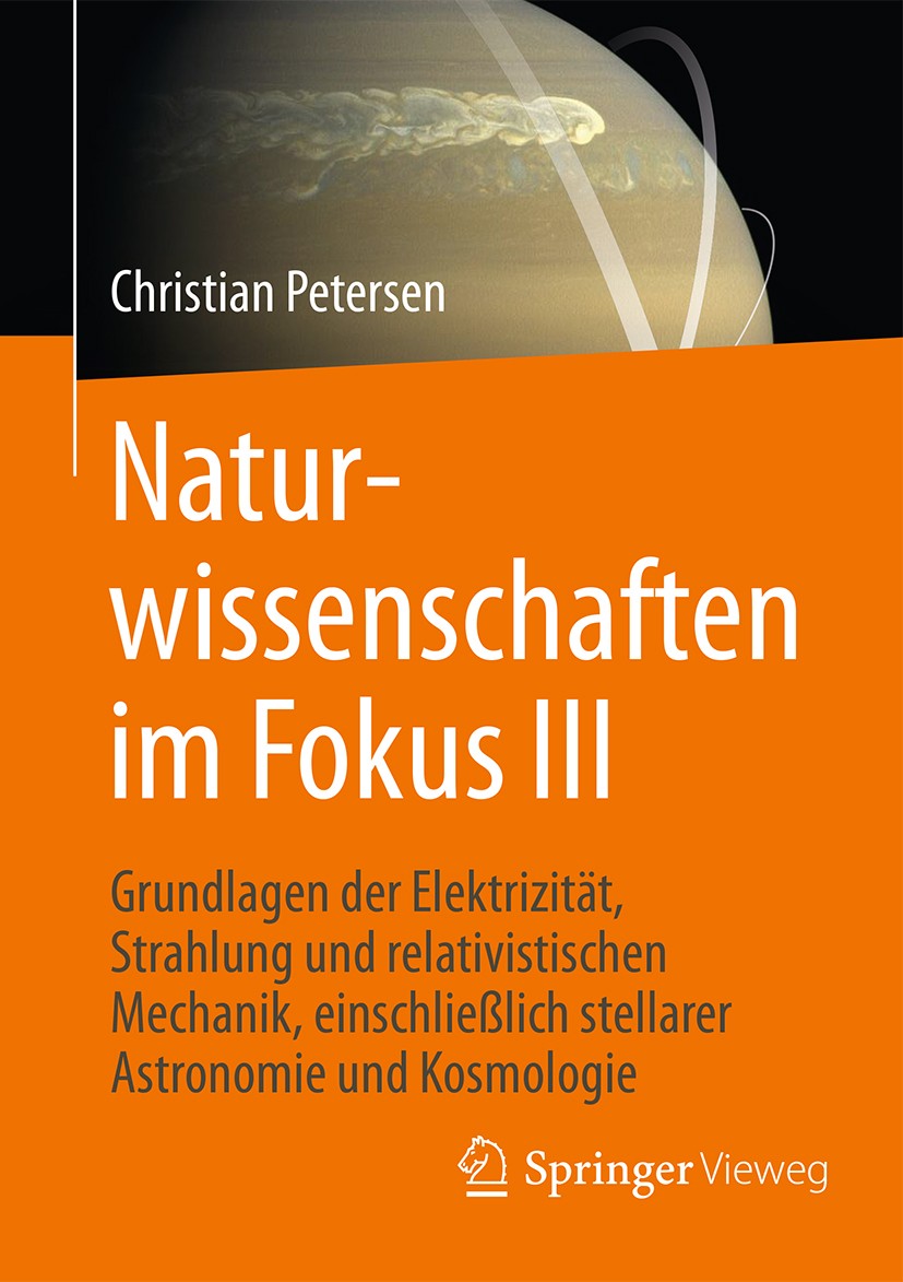Titlebook: Naturwissenschaften im Fokus III; Grundlagen der Elekt Christian Petersen Book 2017 Springer Fachmedien Wiesbaden GmbH 2017 Naturreligion.N Titlebook: Naturwissenschaften im Fokus III; Grundlagen der Elekt Christian Petersen Book 2017 Springer Fachmedien Wiesbaden GmbH 2017 Naturreligion.N