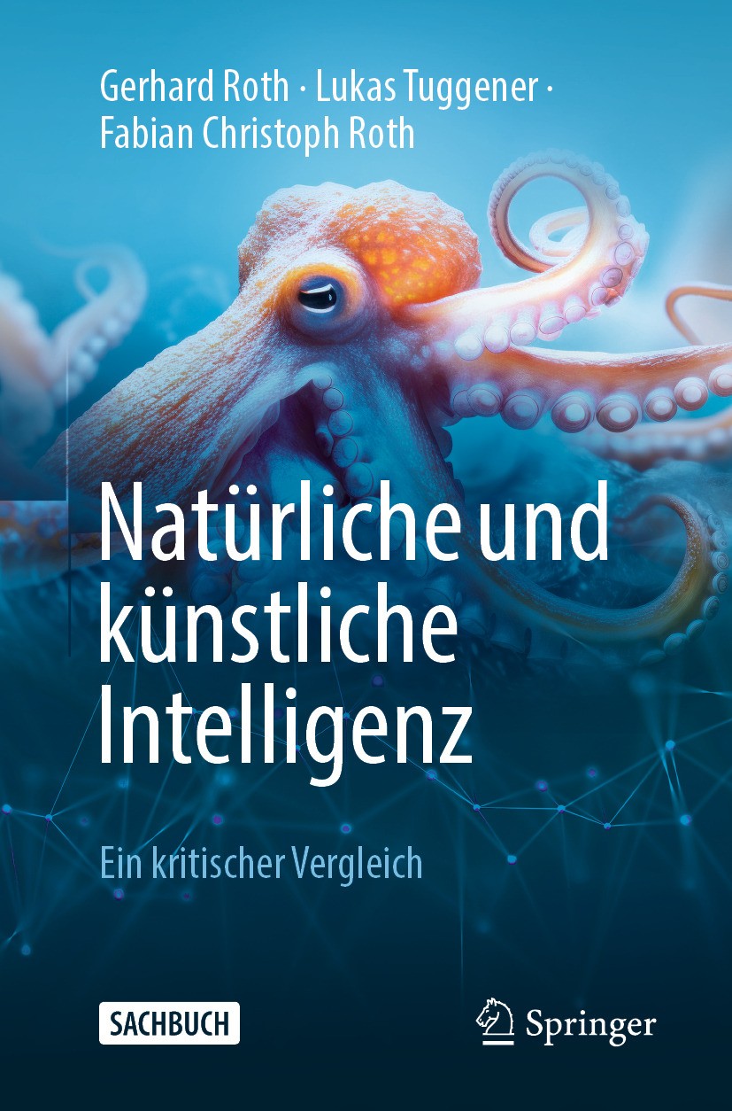 Titlebook: Natürliche und künstliche Intelligenz ; Ein kritischer Vergl Gerhard Roth,Lukas Tuggener,Fabian Christoph Roth Book 2024 Der/die Herausgebe Titlebook: Natürliche und künstliche Intelligenz ; Ein kritischer Vergl Gerhard Roth,Lukas Tuggener,Fabian Christoph Roth Book 2024 Der/die Herausgebe