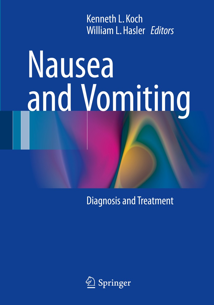 Titlebook: Nausea and Vomiting; Diagnosis and Treatm Kenneth L. Koch,William L. Hasler Book 2017 Springer International Publishing Switzerland 2017 Ad Titlebook: Nausea and Vomiting; Diagnosis and Treatm Kenneth L. Koch,William L. Hasler Book 2017 Springer International Publishing Switzerland 2017 Ad