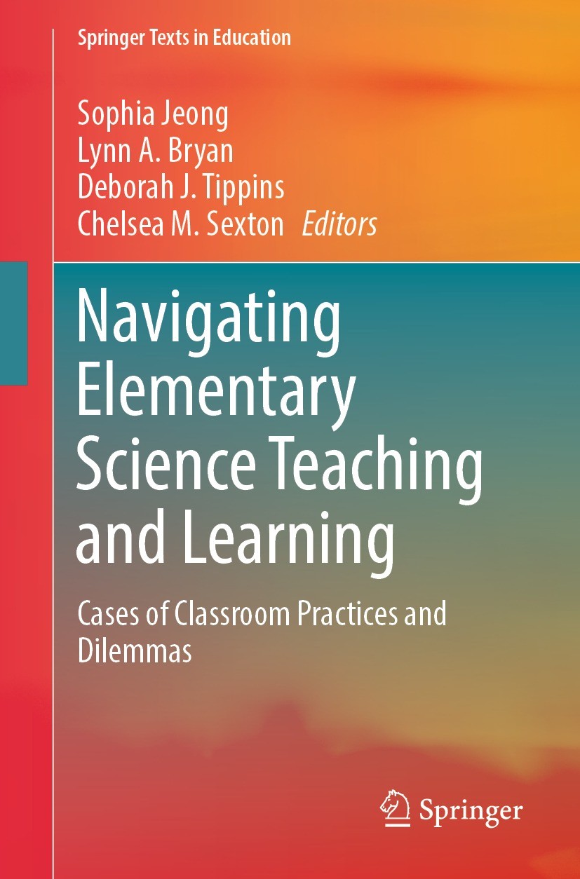 Titlebook: Navigating Elementary Science Teaching and Learning; Cases of Classroom P Sophia Jeong,Lynn A. Bryan,Chelsea M. Sexton Textbook 2023 The Ed Titlebook: Navigating Elementary Science Teaching and Learning; Cases of Classroom P Sophia Jeong,Lynn A. Bryan,Chelsea M. Sexton Textbook 2023 The Ed