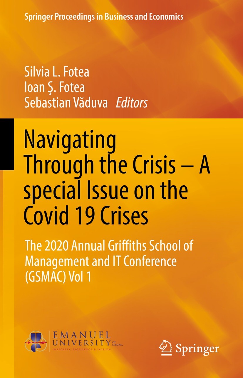 Titlebook: Navigating Through the Crisis – A special Issue on the Covid 19 Crises; The 2020 Annual Grif Silvia L. Fotea,Ioan Ş. Fotea,Sebastian Văduva Titlebook: Navigating Through the Crisis – A special Issue on the Covid 19 Crises; The 2020 Annual Grif Silvia L. Fotea,Ioan Ş. Fotea,Sebastian Văduva