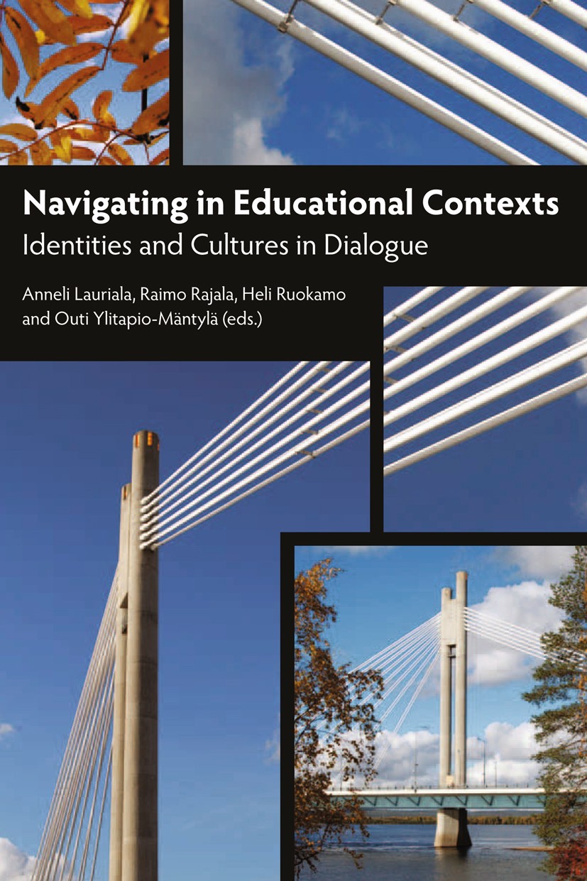 Titlebook: NAVIGATING IN EDUCATIONAL CONTEXTS; Anneli Lauriala,Raimo Rajala,Outi Ylitapio-Mäntylä Book 2011 SensePublishers 2011 Titlebook: NAVIGATING IN EDUCATIONAL CONTEXTS; Anneli Lauriala,Raimo Rajala,Outi Ylitapio-Mäntylä Book 2011 SensePublishers 2011