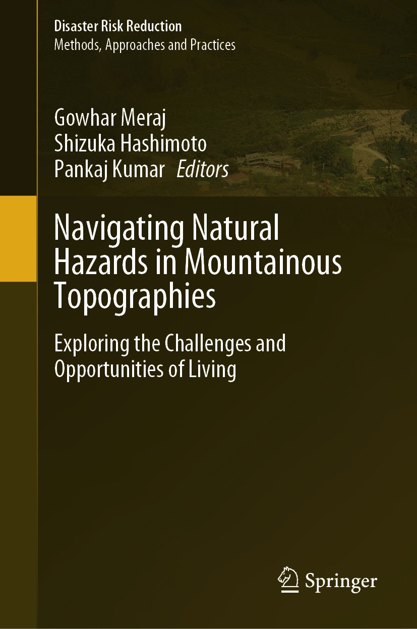 Titlebook: Navigating Natural Hazards in Mountainous Topographies; Exploring the Challe Gowhar Meraj,Shizuka Hashimoto,Pankaj Kumar Book 2024 The Edit Titlebook: Navigating Natural Hazards in Mountainous Topographies; Exploring the Challe Gowhar Meraj,Shizuka Hashimoto,Pankaj Kumar Book 2024 The Edit