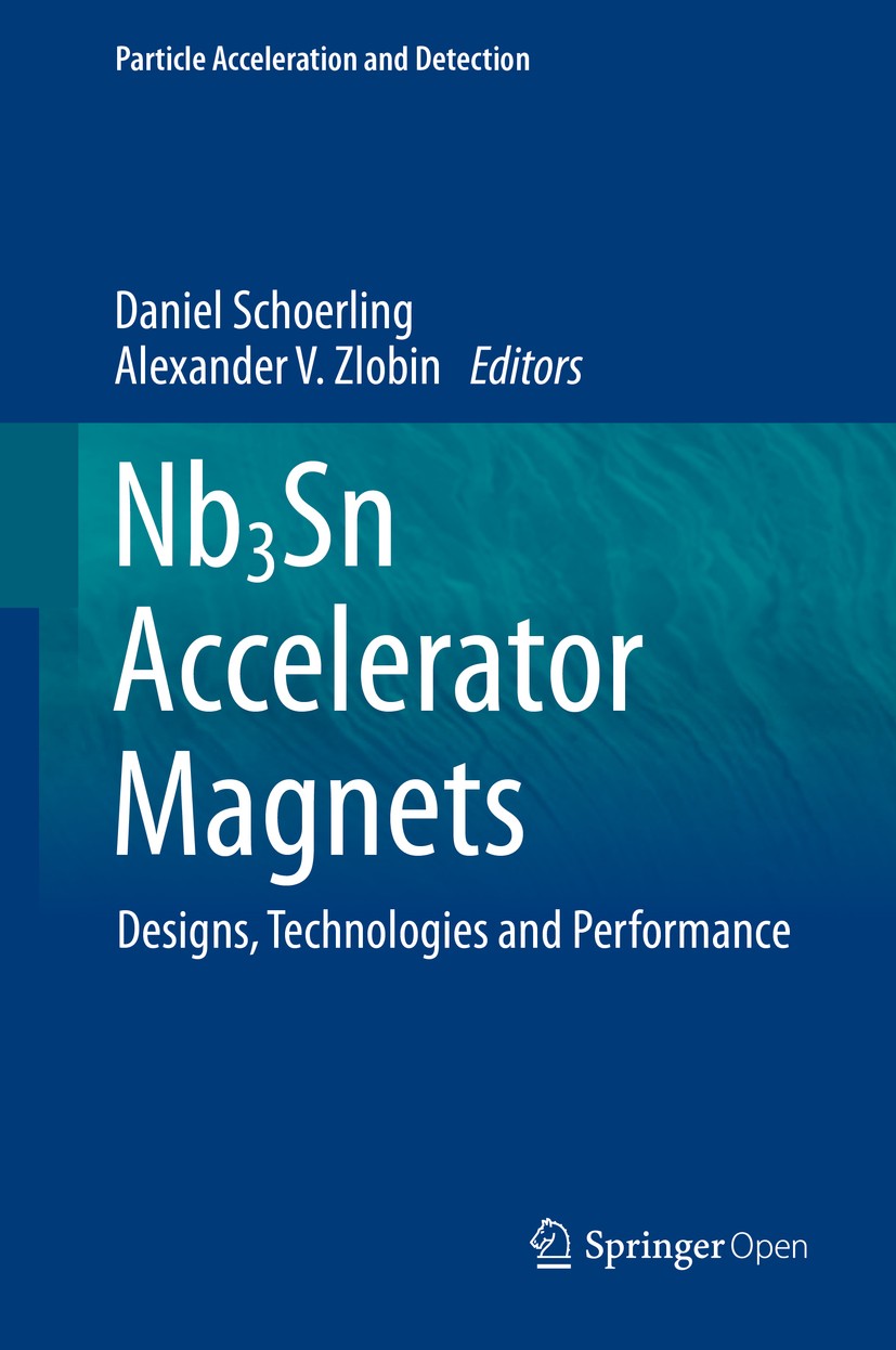Titlebook: Nb3Sn Accelerator Magnets; Designs, Technologie Daniel Schoerling,Alexander V. Zlobin Book‘‘‘‘‘‘‘‘ 2019 The Editor(s) (if applicable) and T Titlebook: Nb3Sn Accelerator Magnets; Designs, Technologie Daniel Schoerling,Alexander V. Zlobin Book‘‘‘‘‘‘‘‘ 2019 The Editor(s) (if applicable) and T