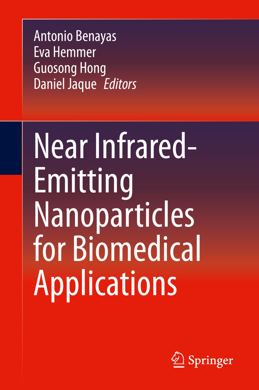 Titlebook: Near Infrared-Emitting Nanoparticles for Biomedical Applications; Antonio Benayas,Eva Hemmer,Daniel Jaque Book 2020 Springer Nature Switze Titlebook: Near Infrared-Emitting Nanoparticles for Biomedical Applications; Antonio Benayas,Eva Hemmer,Daniel Jaque Book 2020 Springer Nature Switze