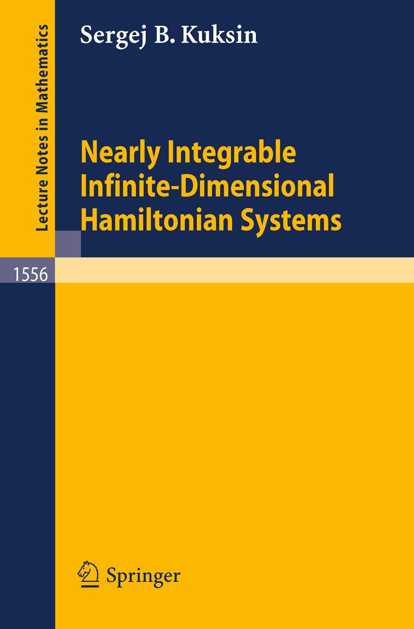 Titlebook: Nearly Integrable Infinite-Dimensional Hamiltonian Systems; Sergej B. Kuksin Book 1993 Springer-Verlag Berlin Heidelberg 1993 Hamiltonian Titlebook: Nearly Integrable Infinite-Dimensional Hamiltonian Systems; Sergej B. Kuksin Book 1993 Springer-Verlag Berlin Heidelberg 1993 Hamiltonian
