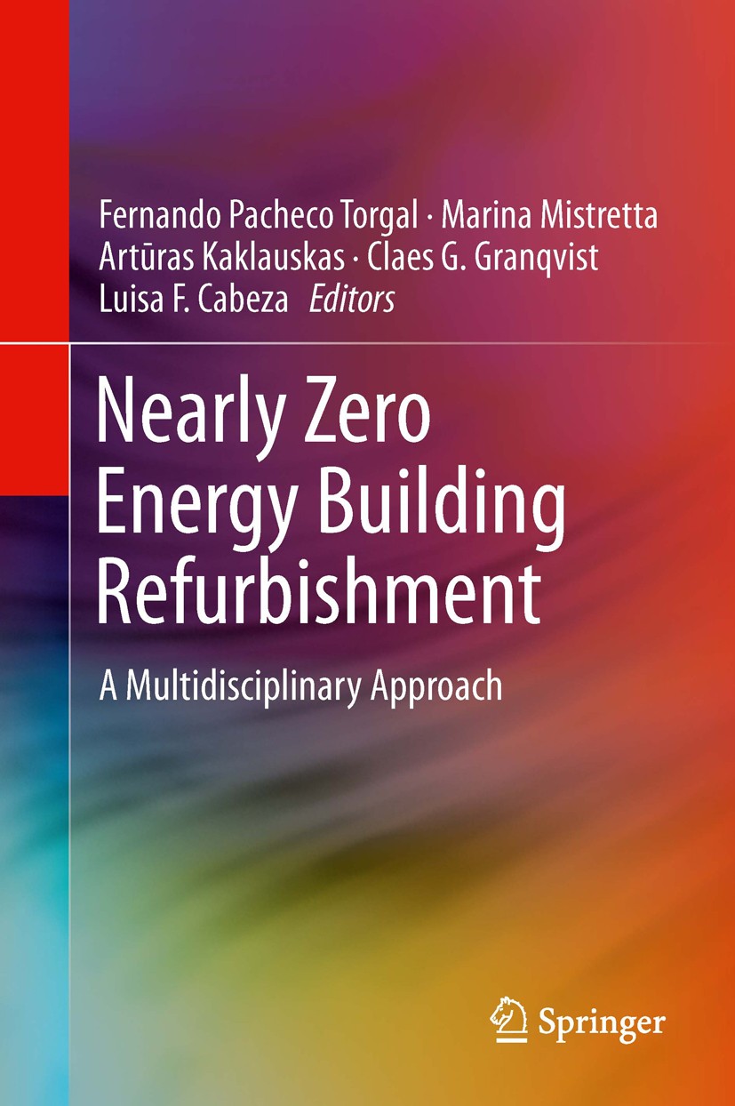 Titlebook: Nearly Zero Energy Building Refurbishment; A Multidisciplinary Fernando Pacheco Torgal,Marina Mistretta,Luisa F. Book 2013 Springer-Verla Titlebook: Nearly Zero Energy Building Refurbishment; A Multidisciplinary Fernando Pacheco Torgal,Marina Mistretta,Luisa F. Book 2013 Springer-Verla