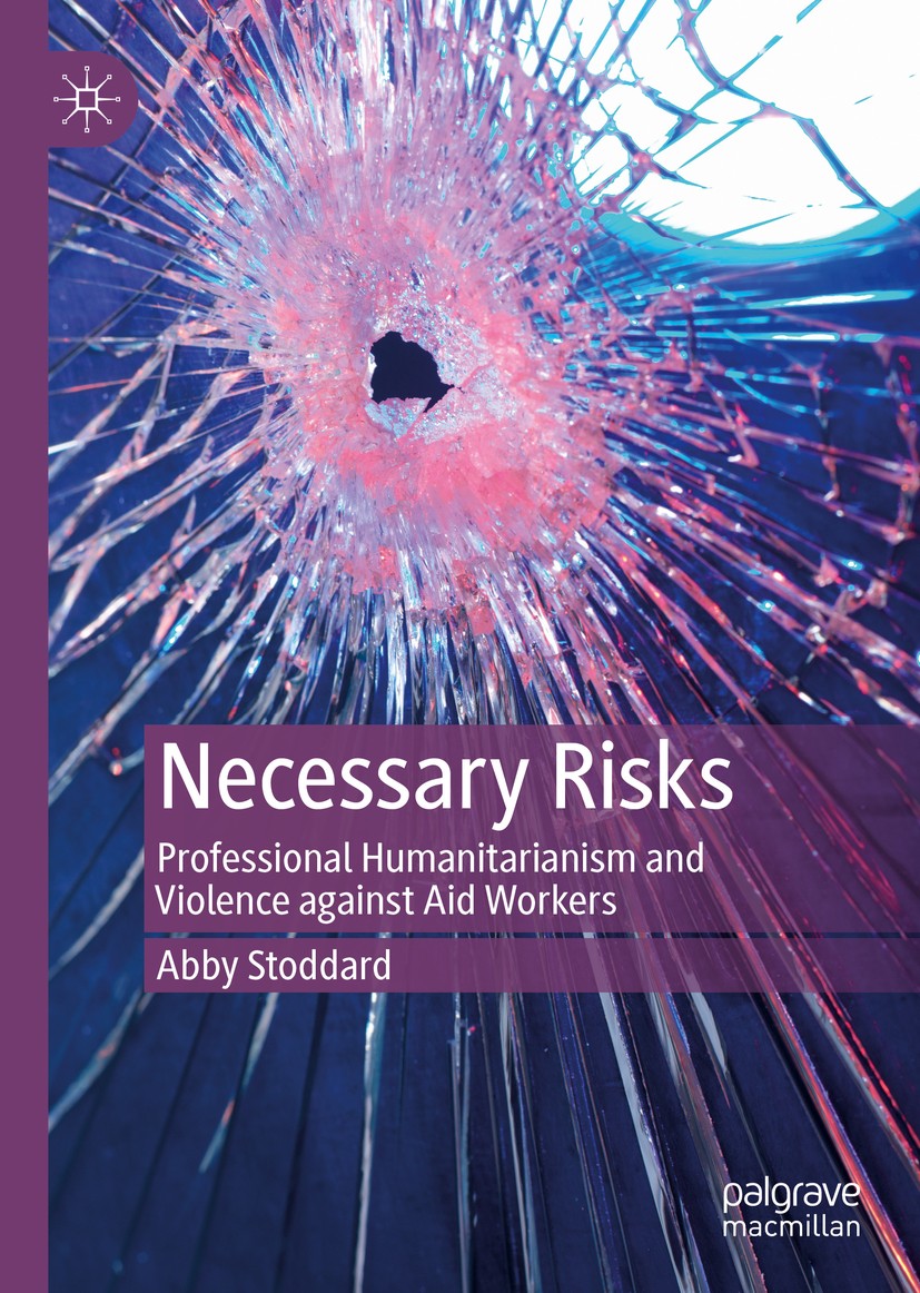 Titlebook: Necessary Risks; Professional Humanit Abby Stoddard Book 2020 The Editor(s) (if applicable) and The Author(s), under exclusive license to S Titlebook: Necessary Risks; Professional Humanit Abby Stoddard Book 2020 The Editor(s) (if applicable) and The Author(s), under exclusive license to S