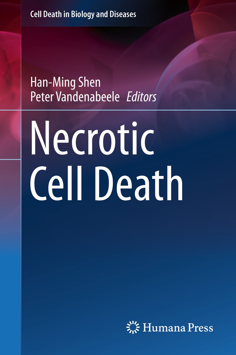 Titlebook: Necrotic Cell Death; Han-Ming Shen,Peter Vandenabeele Book 2014 Springer Science+Business Media New York 2014 Apoptosis.Cell death.Necrosi Titlebook: Necrotic Cell Death; Han-Ming Shen,Peter Vandenabeele Book 2014 Springer Science+Business Media New York 2014 Apoptosis.Cell death.Necrosi