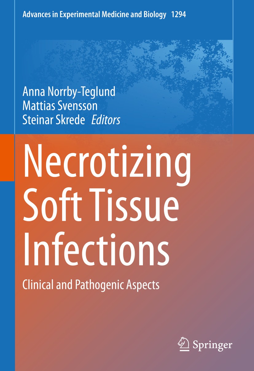 Titlebook: Necrotizing Soft Tissue Infections; Clinical and Pathoge Anna Norrby-Teglund,Mattias Svensson,Steinar Skred Book 2020 The Editor(s) (if app Titlebook: Necrotizing Soft Tissue Infections; Clinical and Pathoge Anna Norrby-Teglund,Mattias Svensson,Steinar Skred Book 2020 The Editor(s) (if app
