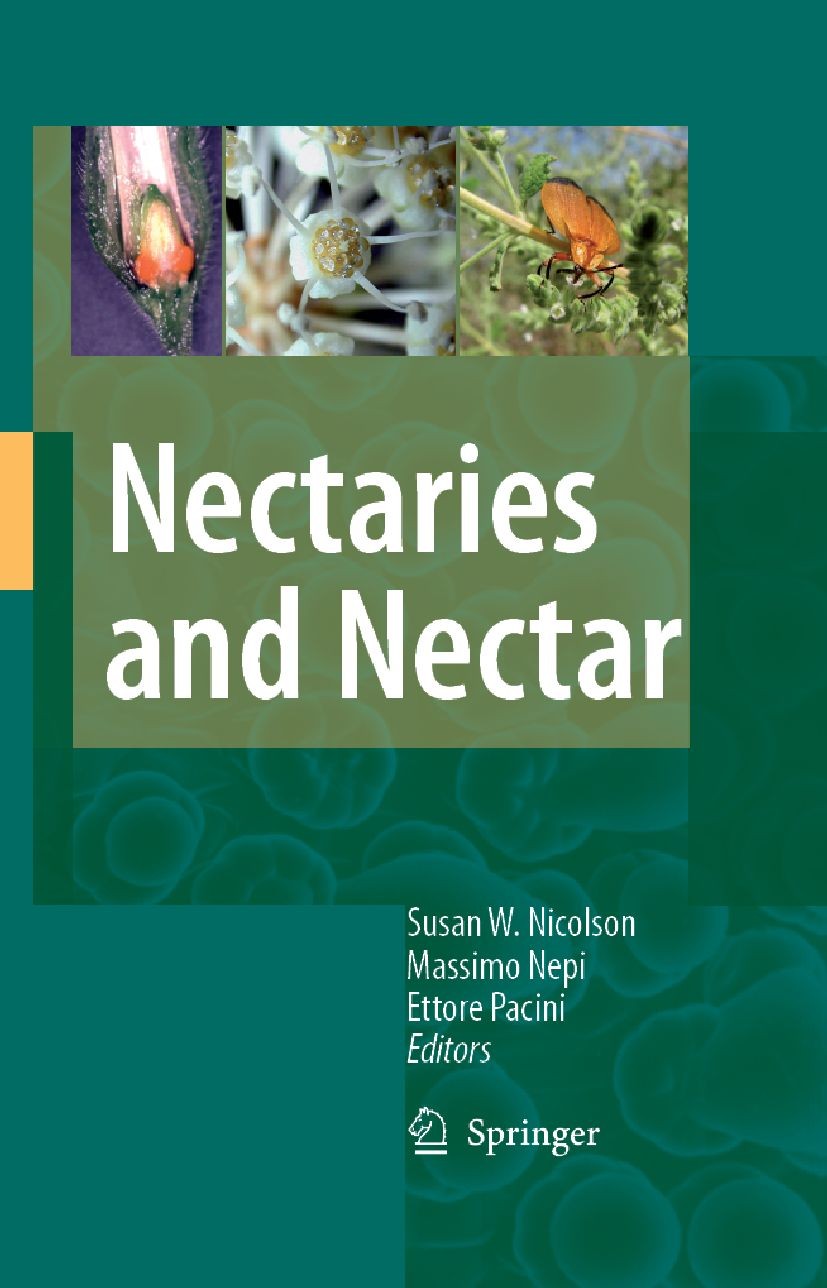 Titlebook: Nectaries and Nectar; Susan W. Nicolson,Massimo Nepi,Ettore Pacini Book 2007 Springer Science+Business Media B.V. 2007 Adaptation.Asterace Titlebook: Nectaries and Nectar; Susan W. Nicolson,Massimo Nepi,Ettore Pacini Book 2007 Springer Science+Business Media B.V. 2007 Adaptation.Asterace