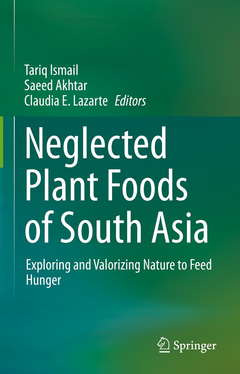 Titlebook: Neglected Plant Foods Of South Asia; Exploring and valori Tariq Ismail,Saeed Akhtar,Claudia E. Lazarte Book 2023 The Editor(s) (if applicab Titlebook: Neglected Plant Foods Of South Asia; Exploring and valori Tariq Ismail,Saeed Akhtar,Claudia E. Lazarte Book 2023 The Editor(s) (if applicab