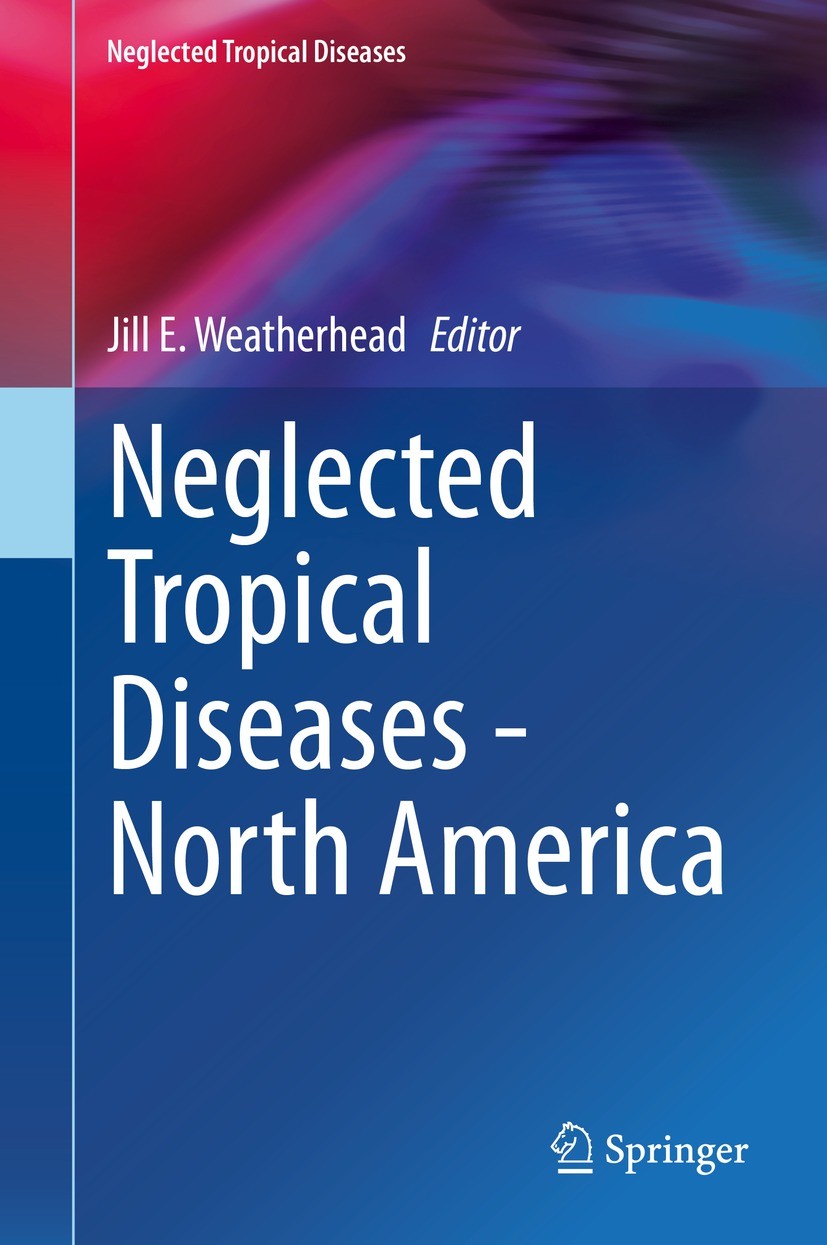 Titlebook: Neglected Tropical Diseases - North America; Jill E. Weatherhead Book 2021 Springer Nature Switzerland AG 2021 Strongyloidiasis.Toxoplasmo Titlebook: Neglected Tropical Diseases - North America; Jill E. Weatherhead Book 2021 Springer Nature Switzerland AG 2021 Strongyloidiasis.Toxoplasmo
