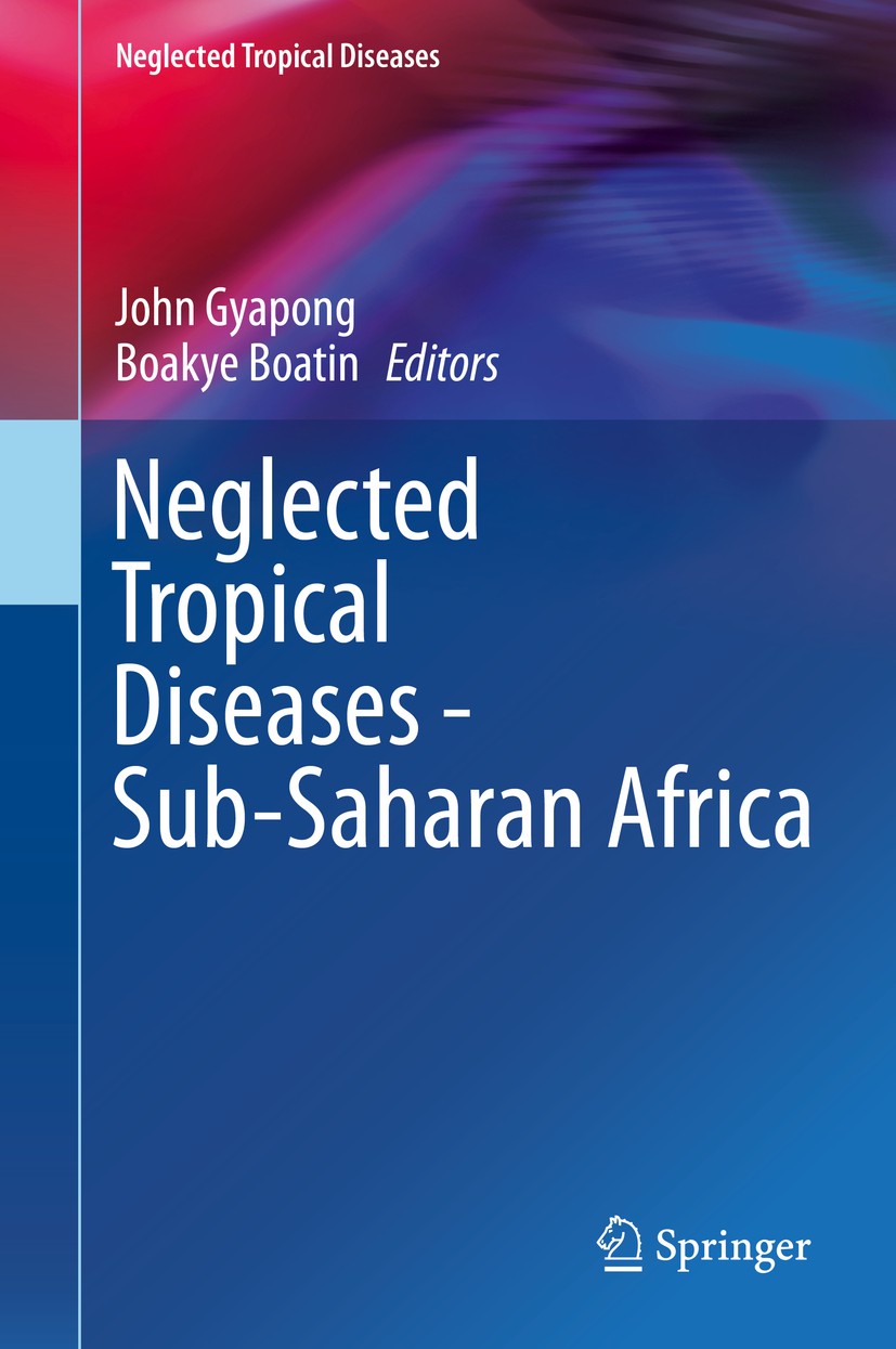 Titlebook: Neglected Tropical Diseases - Sub-Saharan Africa; John Gyapong,Boakye Boatin Book 20161st edition Springer International Publishing Switze Titlebook: Neglected Tropical Diseases - Sub-Saharan Africa; John Gyapong,Boakye Boatin Book 20161st edition Springer International Publishing Switze