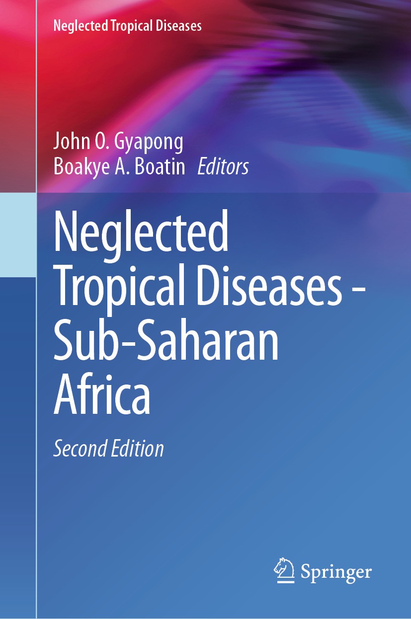 Titlebook: Neglected Tropical Diseases - Sub-Saharan Africa; John O. Gyapong,Boakye A. Boatin Book 2024Latest edition The Editor(s) (if applicable) a Titlebook: Neglected Tropical Diseases - Sub-Saharan Africa; John O. Gyapong,Boakye A. Boatin Book 2024Latest edition The Editor(s) (if applicable) a