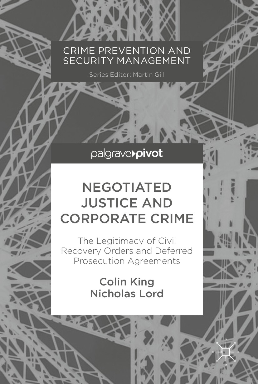 Titlebook: Negotiated Justice and Corporate Crime; The Legitimacy of Ci Colin King,Nicholas Lord Book 2018 The Editor(s) (if applicable) and The Autho Titlebook: Negotiated Justice and Corporate Crime; The Legitimacy of Ci Colin King,Nicholas Lord Book 2018 The Editor(s) (if applicable) and The Autho
