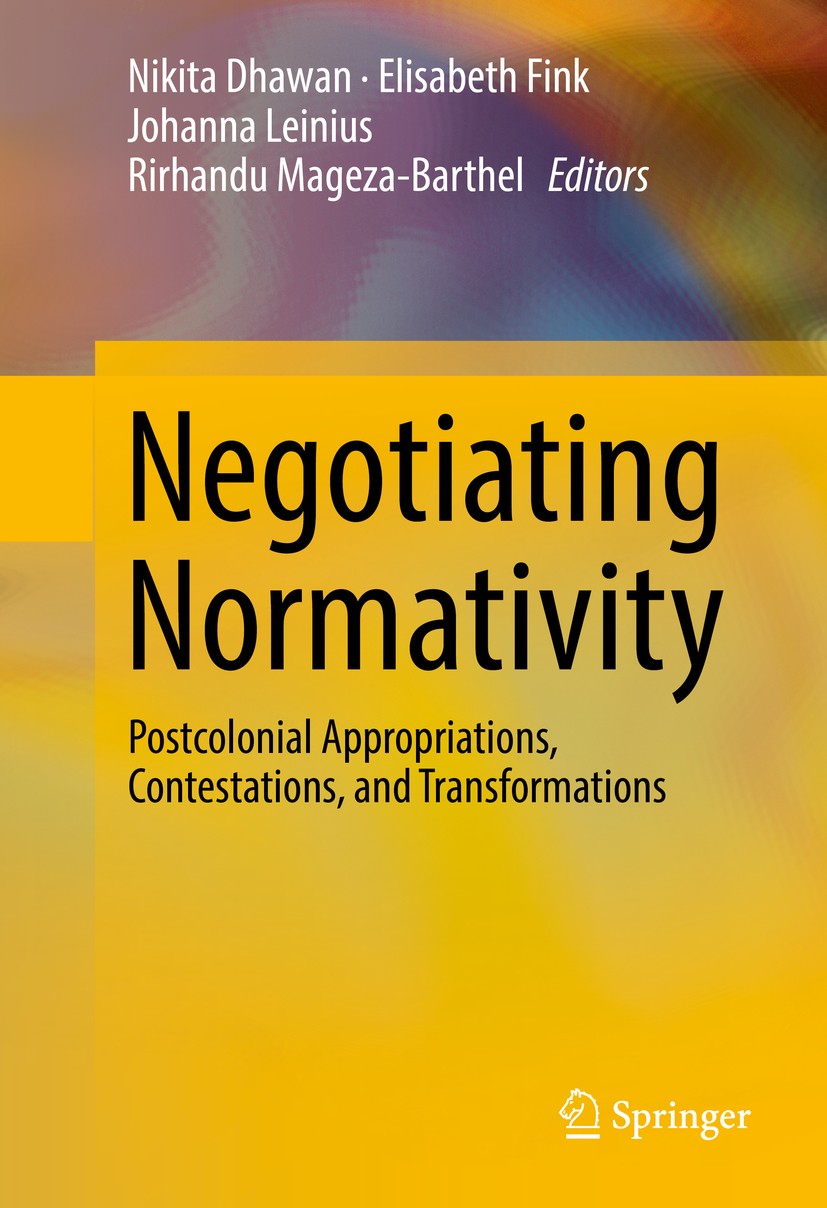 Titlebook: Negotiating Normativity; Nikita Dhawan,Elisabeth Fink,Rirhandu Mageza-Barth Book 2016 Springer International Publishing Switzerland 2016 p Titlebook: Negotiating Normativity; Nikita Dhawan,Elisabeth Fink,Rirhandu Mageza-Barth Book 2016 Springer International Publishing Switzerland 2016 p