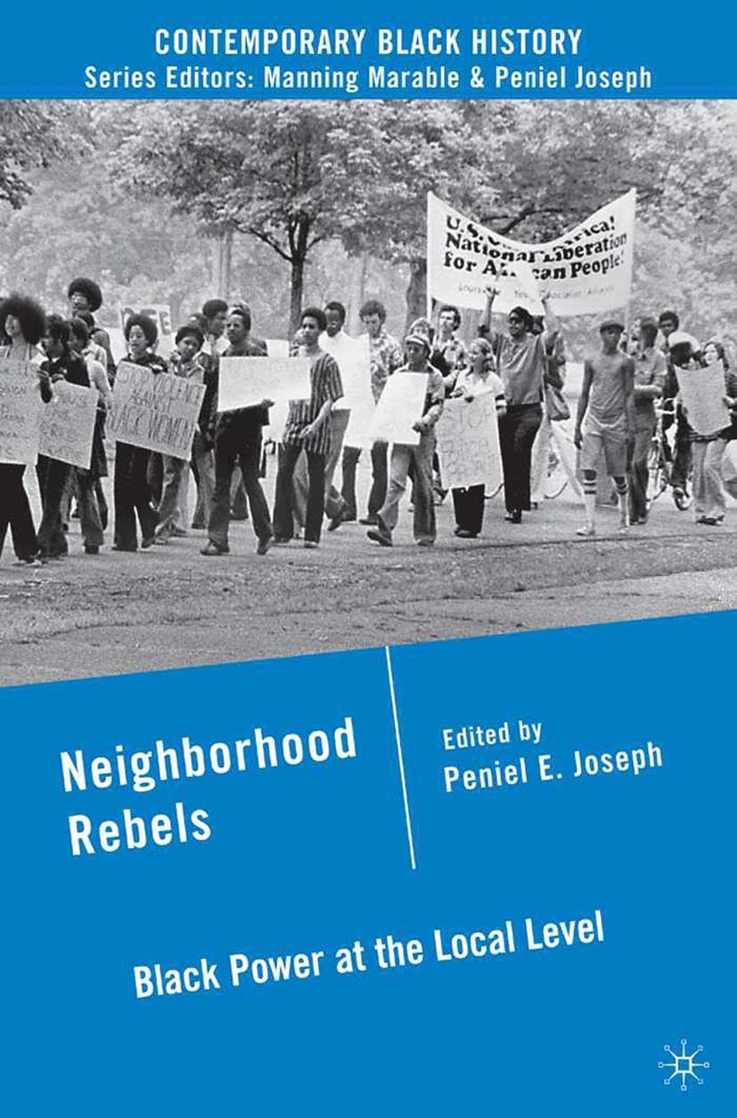 Titlebook: Neighborhood Rebels; Black Power at the L Peniel E. Joseph Book 2010 Peniel E. Joseph 2010 cities.essay.evolution.German.Germany.history.hi Titlebook: Neighborhood Rebels; Black Power at the L Peniel E. Joseph Book 2010 Peniel E. Joseph 2010 cities.essay.evolution.German.Germany.history.hi