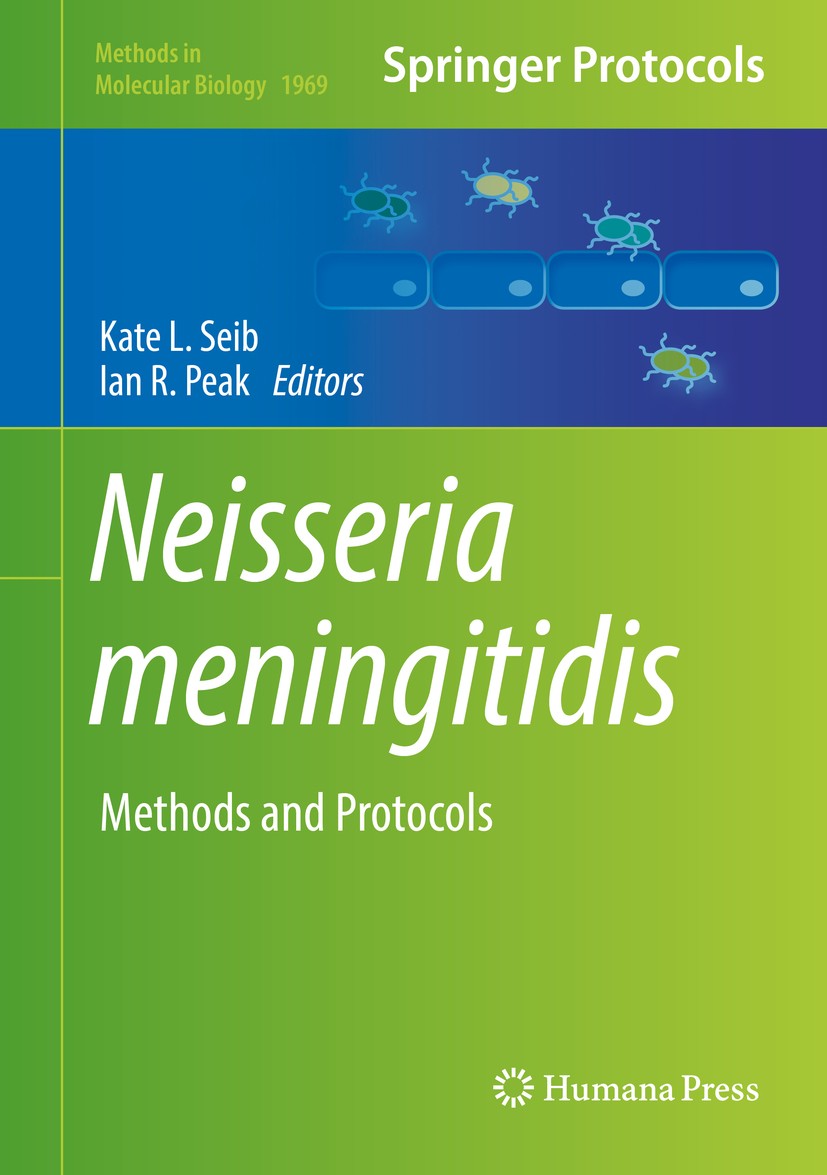 Titlebook: Neisseria meningitidis; Methods and Protocol Kate L. Seib,Ian R. Peak Book 2019 Springer Science+Business Media, LLC, part of Springer Natu Titlebook: Neisseria meningitidis; Methods and Protocol Kate L. Seib,Ian R. Peak Book 2019 Springer Science+Business Media, LLC, part of Springer Natu