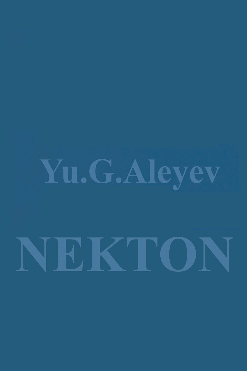 Titlebook: Nekton; Yu. G. Aleyev Book 1977 Dr. W. Junk b.v., Publishers, The Hague 1977 adaptation.fish.ocean.plankton Titlebook: Nekton; Yu. G. Aleyev Book 1977 Dr. W. Junk b.v., Publishers, The Hague 1977 adaptation.fish.ocean.plankton