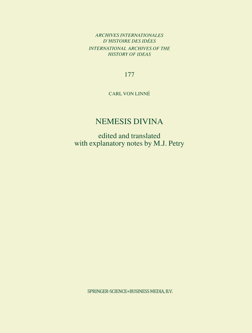 Titlebook: Nemesis Divina; Carl Linné,M. J. Petry (Fellow of the Linnean Soci Book 2001 Springer Science+Business Media Dordrecht 2001 English.Orient Titlebook: Nemesis Divina; Carl Linné,M. J. Petry (Fellow of the Linnean Soci Book 2001 Springer Science+Business Media Dordrecht 2001 English.Orient