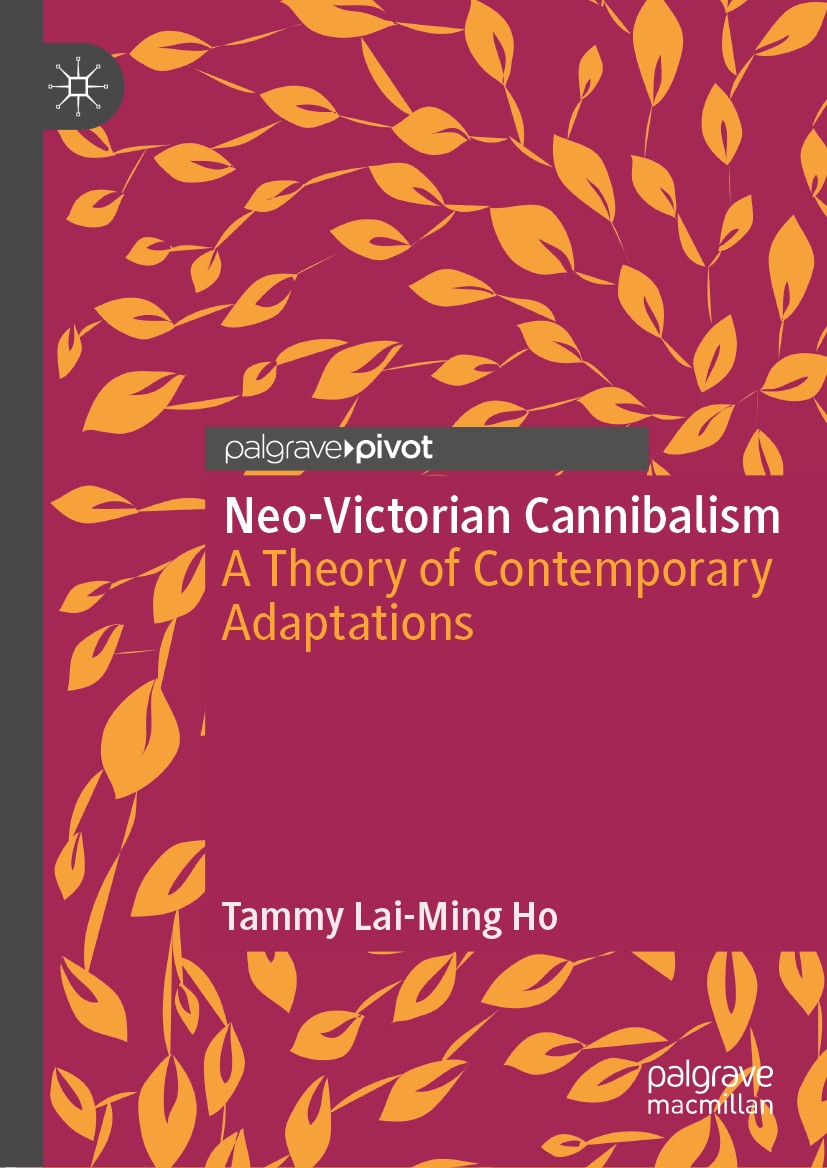 Titlebook: Neo-Victorian Cannibalism; A Theory of Contempo Tammy Lai-Ming Ho Book 2019 The Editor(s) (if applicable) and The Author(s), under exclusiv Titlebook: Neo-Victorian Cannibalism; A Theory of Contempo Tammy Lai-Ming Ho Book 2019 The Editor(s) (if applicable) and The Author(s), under exclusiv