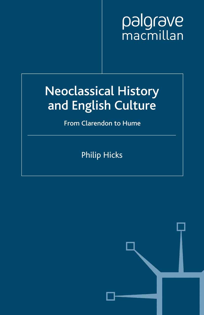 Titlebook: Neoclassical History and English Culture; From Clarendon to Hu Philip Hicks Book 1996 Palgrave Macmillan, a division of Macmillan Publisher Titlebook: Neoclassical History and English Culture; From Clarendon to Hu Philip Hicks Book 1996 Palgrave Macmillan, a division of Macmillan Publisher