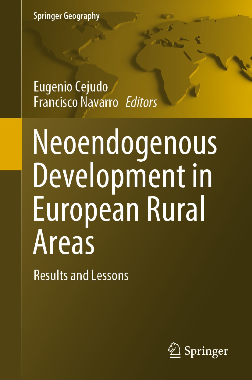 Titlebook: Neoendogenous Development in European Rural Areas; Results and Lessons Eugenio Cejudo,Francisco Navarro Book 2020 Springer Nature Switzerla Titlebook: Neoendogenous Development in European Rural Areas; Results and Lessons Eugenio Cejudo,Francisco Navarro Book 2020 Springer Nature Switzerla