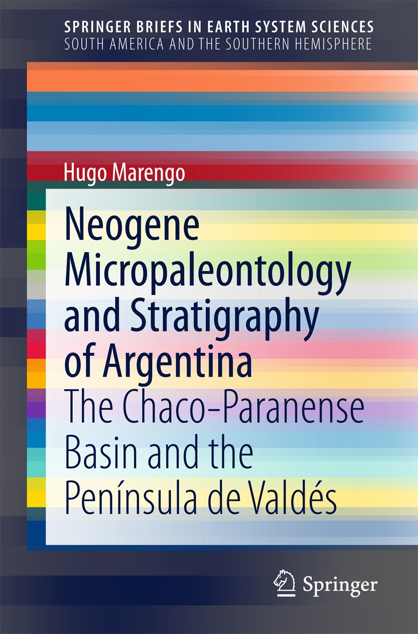 Titlebook: Neogene Micropaleontology and Stratigraphy of Argentina; The Chaco-Paranense Hugo Marengo Book 2015 The Author(s) 2015 Calcareous Microfos Titlebook: Neogene Micropaleontology and Stratigraphy of Argentina; The Chaco-Paranense Hugo Marengo Book 2015 The Author(s) 2015 Calcareous Microfos
