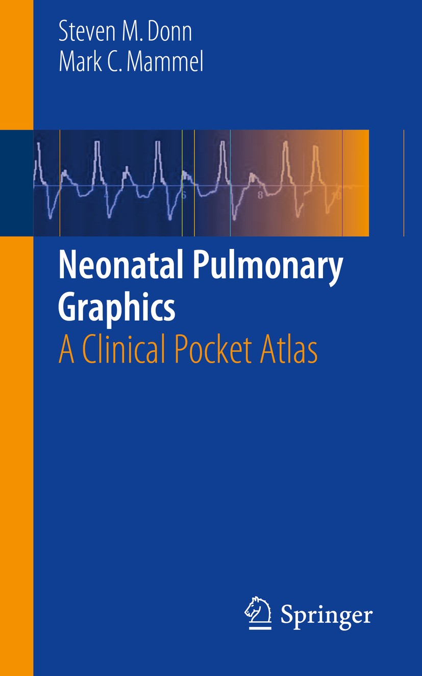 Titlebook: Neonatal Pulmonary Graphics; A Clinical Pocket At Steven M. Donn, MD,Mark C. Mammel, MD Book 2015 Springer Science+Business Media New York Titlebook: Neonatal Pulmonary Graphics; A Clinical Pocket At Steven M. Donn, MD,Mark C. Mammel, MD Book 2015 Springer Science+Business Media New York