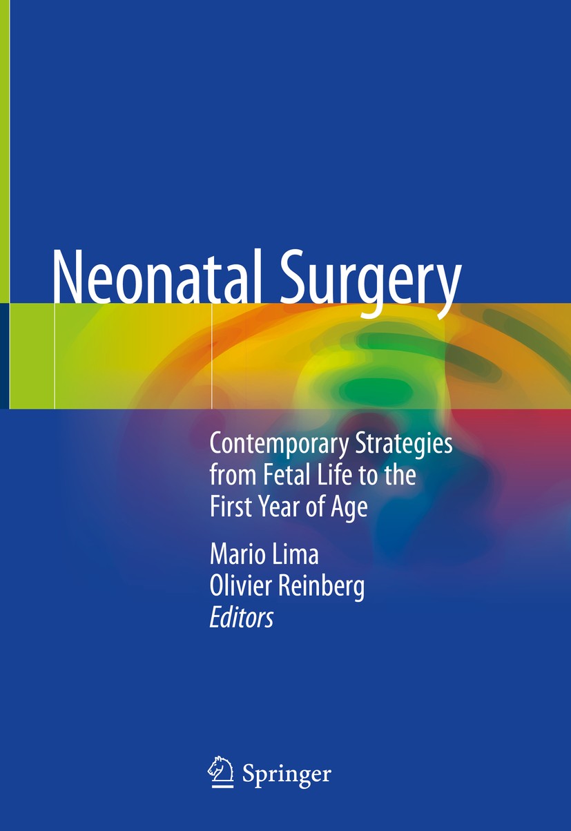 Titlebook: Neonatal Surgery; Contemporary Strateg Mario Lima,Olivier Reinberg Book 2019 Springer Nature Switzerland AG 2019 Congenital Anomalies.Fetal Titlebook: Neonatal Surgery; Contemporary Strateg Mario Lima,Olivier Reinberg Book 2019 Springer Nature Switzerland AG 2019 Congenital Anomalies.Fetal
