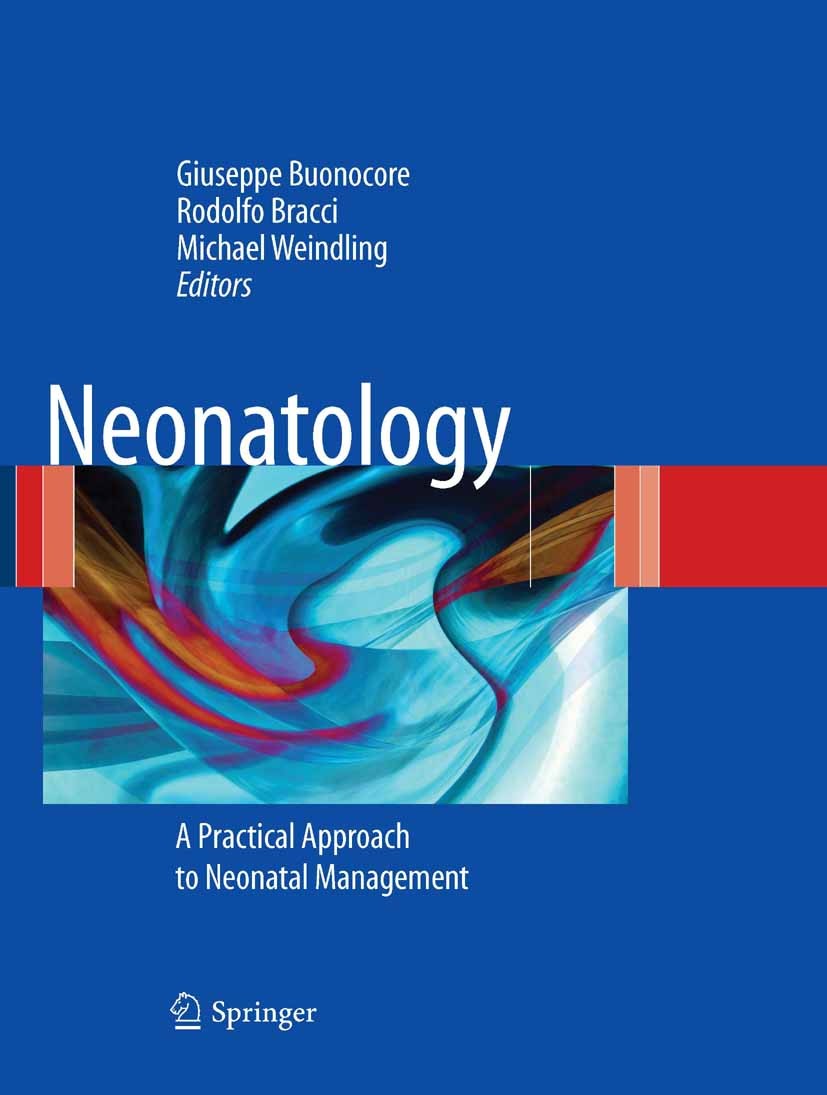 Titlebook: Neonatology; A Practical Approach Giuseppe Buonocore (Professor of Pediatrics and Ne Book 20121st edition Springer-Verlag Milan 2012 Neonat Titlebook: Neonatology; A Practical Approach Giuseppe Buonocore (Professor of Pediatrics and Ne Book 20121st edition Springer-Verlag Milan 2012 Neonat