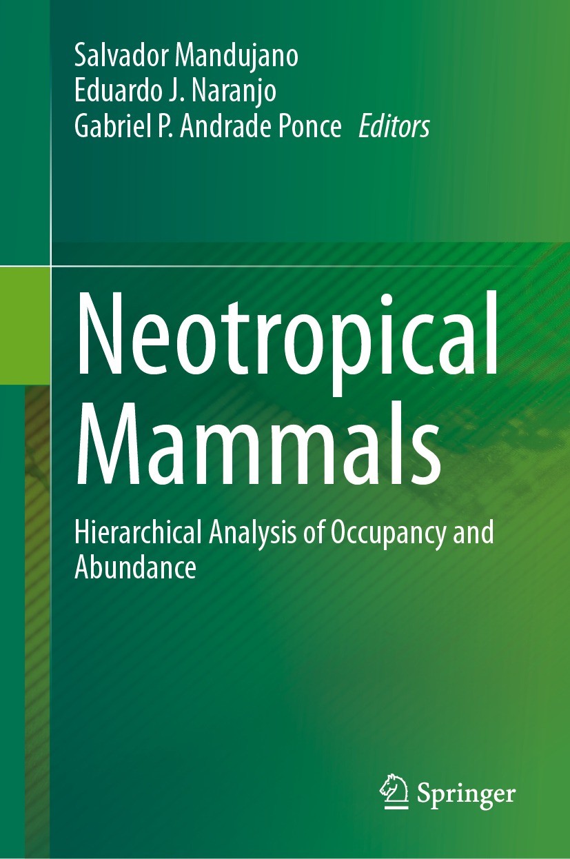 Titlebook: Neotropical Mammals; Hierarchical Analysi Salvador Mandujano,Eduardo J. Naranjo,Gabriel P. A Book 2023 The Editor(s) (if applicable) and Th Titlebook: Neotropical Mammals; Hierarchical Analysi Salvador Mandujano,Eduardo J. Naranjo,Gabriel P. A Book 2023 The Editor(s) (if applicable) and Th
