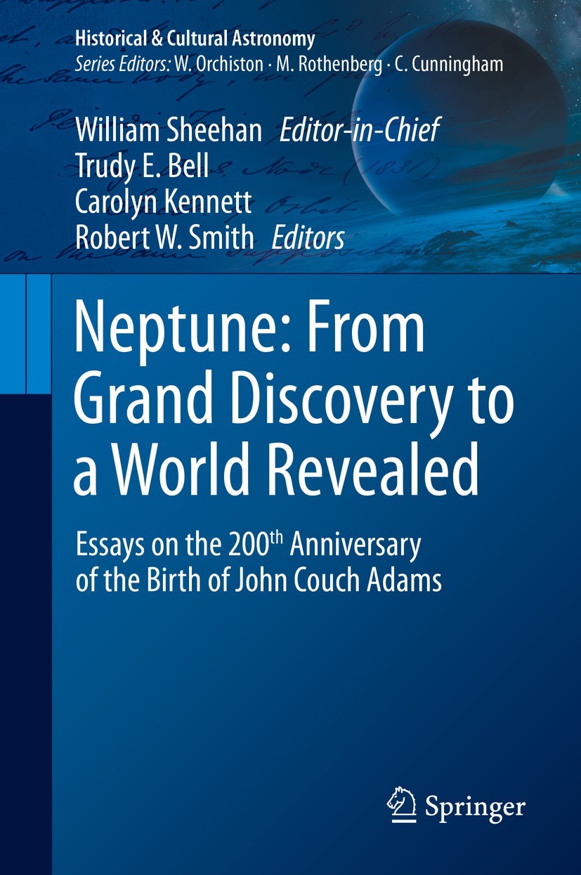 Titlebook: Neptune: From Grand Discovery to a World Revealed; Essays on the 200th William Sheehan,Trudy E. Bell,Robert Smith Book 2021 The Editor(s) Titlebook: Neptune: From Grand Discovery to a World Revealed; Essays on the 200th William Sheehan,Trudy E. Bell,Robert Smith Book 2021 The Editor(s)