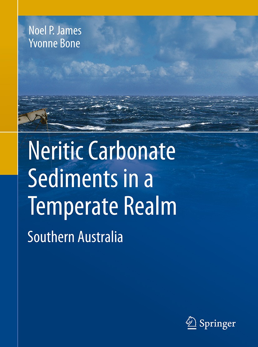 Titlebook: Neritic Carbonate Sediments in a Temperate Realm; Southern Australia Noel P. James,Yvonne Bone Book 2011 Springer Science+Business Media B. Titlebook: Neritic Carbonate Sediments in a Temperate Realm; Southern Australia Noel P. James,Yvonne Bone Book 2011 Springer Science+Business Media B.