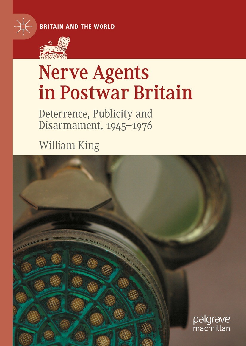 Titlebook: Nerve Agents in Postwar Britain; Deterrence, Publicit William King Book 2021 The Editor(s) (if applicable) and The Author(s), under exclusi Titlebook: Nerve Agents in Postwar Britain; Deterrence, Publicit William King Book 2021 The Editor(s) (if applicable) and The Author(s), under exclusi