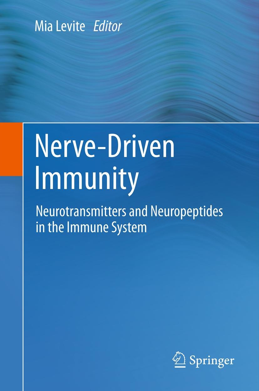 Titlebook: Nerve-Driven Immunity; Neurotransmitters an Mia Levite Book 2012 Springer-Verlag/Wien 2012 Titlebook: Nerve-Driven Immunity; Neurotransmitters an Mia Levite Book 2012 Springer-Verlag/Wien 2012