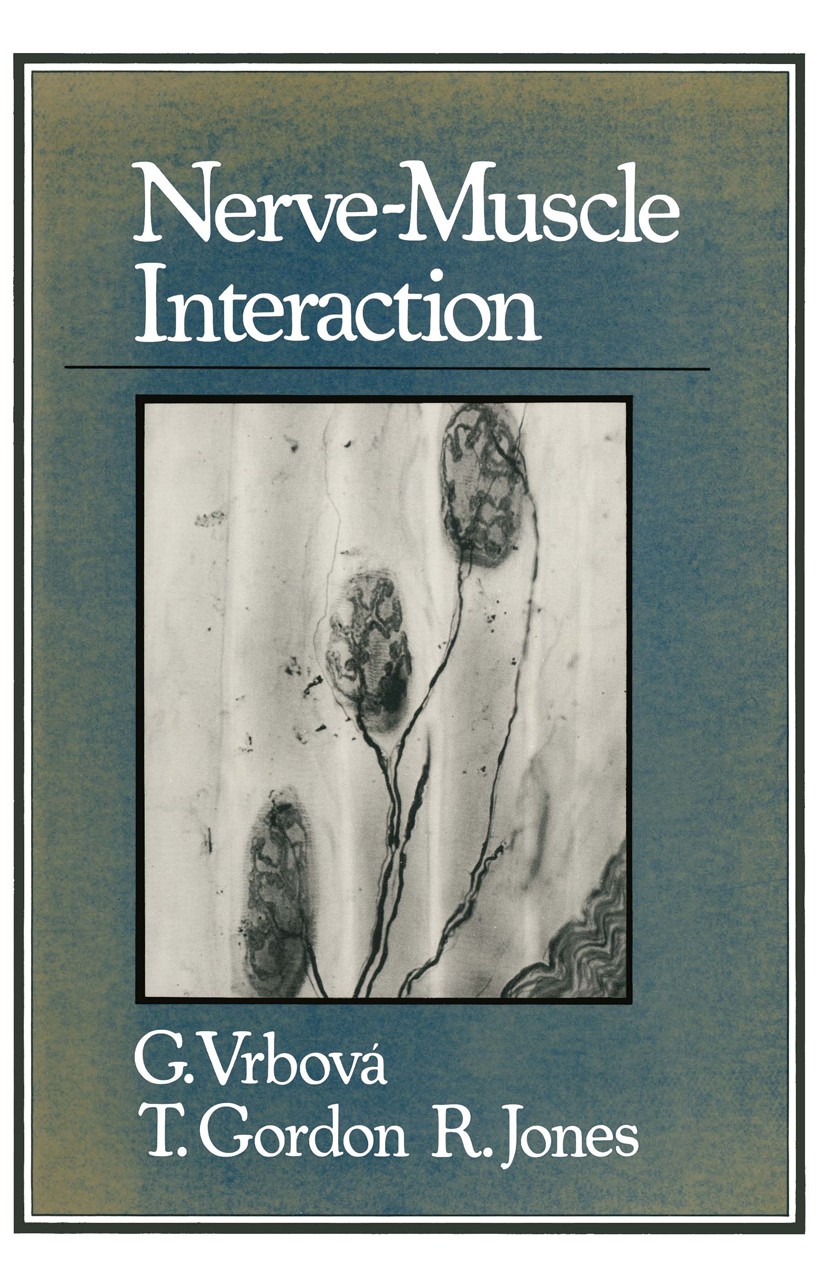 Titlebook: Nerve-Muscle Interaction; Gerta Vrbová,Tessa Gordon,Rosemary Jones Book 1978 G. Vrbová, T. Gordon and R. Jones 1978 chemistry.energy.growt Titlebook: Nerve-Muscle Interaction; Gerta Vrbová,Tessa Gordon,Rosemary Jones Book 1978 G. Vrbová, T. Gordon and R. Jones 1978 chemistry.energy.growt