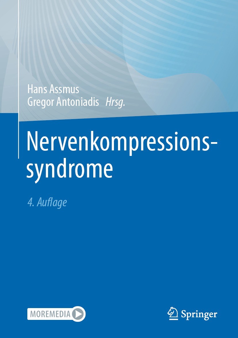 Titlebook: Nervenkompressionssyndrome; Hans Assmus,Gregor Antoniadis Book 2023Latest edition Springer-Verlag GmbH Deutschland, ein Teil von Springer Titlebook: Nervenkompressionssyndrome; Hans Assmus,Gregor Antoniadis Book 2023Latest edition Springer-Verlag GmbH Deutschland, ein Teil von Springer