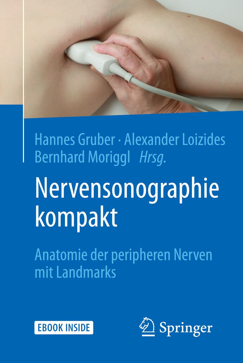 Titlebook: Nervensonographie kompakt; Anatomie der periphe Hannes Gruber,Alexander Loizides,Bernhard Moriggl Book 2018 Springer-Verlag GmbH Deutschlan Titlebook: Nervensonographie kompakt; Anatomie der periphe Hannes Gruber,Alexander Loizides,Bernhard Moriggl Book 2018 Springer-Verlag GmbH Deutschlan